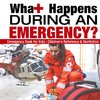 What Happens During an Emergency? Emergency Book for Kids | Children's Reference & Nonfiction