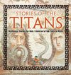 Stories of the Titans - Mythology Stories for Kids | Children's Folk Tales & Myths