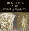 The Minoans and the Mycenaeans - Greece Ancient History 5th Grade | Children's Ancient History