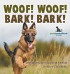 Woof! Woof! Bark! Bark! | German Shepherd Dog Book for Kids | Children's Dog Books