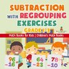 Subtraction with Regrouping Exercises - Grade 1-3 - Math Books for Kids | Children's Math Books