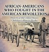 African-Americans Who Fought In The American Revolution - History of the United States | Children's History Books