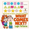 What Comes Next? Logic Patterns - Math Books for Grade 1 | Children's Math Books