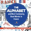 The Alphabet and Most Commonly Used Words in French