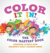 Color It In! The Color Mastery Book - Preschool Science Book | Children's Early Learning Books