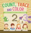 Count, Trace and Color - Workbook for Kindergarten | Children's Math Books