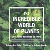 The Incredible World of Plants - Cool Facts You Need to Know - Nature for Kids | Children's Nature Books