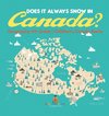 Does It Always Snow in Canada? Geography 4th Grade | Children's Canada Books