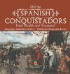 Did the Spanish Conquistadors Find Wealth and Treasure? Biography Book Best Sellers | Children's Biography Books