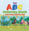 The ABC Coloring Book for Preschoolers - Reading and Writing Workbook | Children's Reading & Writing Books