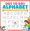 Dot to Dot Alphabet - Reading Book for Preschool | Children's Reading and Writing Books