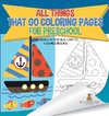 All Things That Go Coloring Pages for Preschool | Children's Activities, Crafts & Games Books