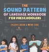 The Sound Pattern of Language Workbook for Preschoolers | Children's Reading & Writing Books