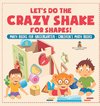 Let's Do the Crazy Shake for Shapes! Math Books for Kindergarten | Children's Math Books