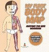 My First Body Map - Anatomy for Kids Workbook | Children's Anatomy Books