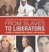 From Slaves to Liberators