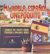 Mi Habla Espanol Un Poquito - Spanish for Fourth Grade | Children's Language Books