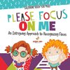 Coloring Book for Kids. Please Focus on Me. An Intriguing Approach to Recognizing Faces. Coloring Activities for Boys and Girls to Boost Focus and Confidence