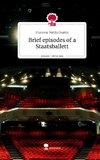 Brief episodes of a Staatsballett. Life is a Story - story.one