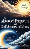 An Alcoholic's Perspective on God's Grace and Mercy