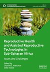 Reproductive Health and Assisted Reproductive Technologies In Sub-Saharan Africa