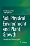 Soil Physical Environment and Plant Growth