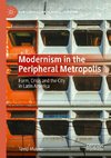 Modernism in the Peripheral Metropolis