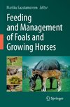 Feeding and Management of Foals and Growing Horses