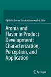 Aroma and Flavor in Product Development: Characterization, Perception, and Application