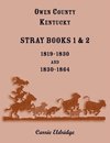 Owen County, Kentucky Stray Books 1 & 2, 1819-1830 and 1830-1864