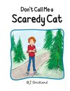 Don't Call Me a Scaredy Cat