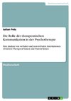 Die Rolle der therapeutischen Kommunikation in der Psychotherapie