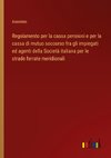 Regolamento per la cassa pensioni e per la cassa di mutuo soccorso fra gli impiegati ed agenti della Società italiana per le strade ferrate meridionali