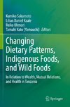 Changing Dietary Patterns, Indigenous Foods, and Wild Foods