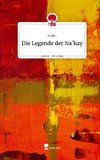 Die Legende der Na´kay. Life is a Story - story.one