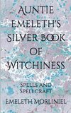 Auntie Emeleth's Silver Book of Witchiness