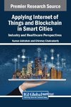 Applying Internet of Things and Blockchain in Smart Cities