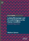 Ludwig Binswanger and Fernand Deligny on the Human Condition