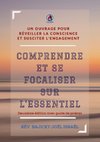 Comprendre et se focaliser sur l'essentiel Deuxième édition Avec Guide de Prière