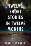 Twelve Short Stories in Twelve Months