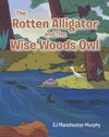 The Rotten Alligator and the Wise Woods Owl