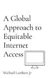 A Global Approach to Equitable Internet Access