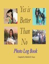 Yes is Better Than No Photo Log Book