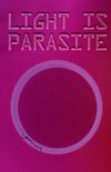 Light Is Parasite