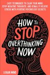 How to Stop Overthinking Now