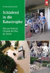 Schlafend in die Katastrophe