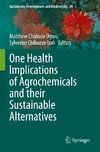 One Health Implications of Agrochemicals and their Sustainable Alternatives