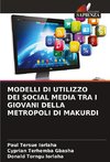 MODELLI DI UTILIZZO DEI SOCIAL MEDIA TRA I GIOVANI DELLA METROPOLI DI MAKURDI