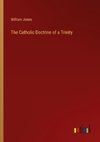 The Catholic Doctrine of a Trinity