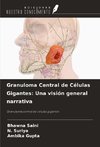 Granuloma Central de Células Gigantes: Una visión general narrativa